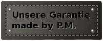 Unsere Garantie made by P.M.